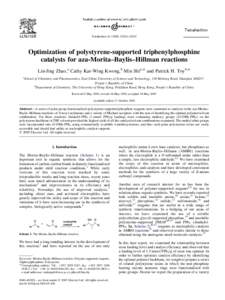 Tetrahedron–Optimization of polystyrene-supported triphenylphosphine catalysts for aza-Morita–Baylis–Hillman reactions Lin-Jing Zhao,a Cathy Kar-Wing Kwong,b Min Shia,* and Patrick H. Toyb,* 