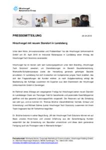 PRESSEMITTEILUNGHirschvogel mit neuem Standort in Landsberg Unter dem Motto „Innovationstreiber und Problemlöser“ hat die Hirschvogel Umformtechnik