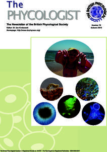 The  PHYCOLOGIST The Newsletter of the British Phycological Society Editor: Dr Jan Krokowski Homepage: http://www.brphycsoc.org/