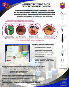 Arthropod Vector Rapid Detection Devices (AV-RDD) Diseases transmitted by arthropods cause severe morbidity and mortality throughout the world. Vector diagnostics include assays which detect disease-causing pathogens dir