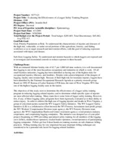 Project Number: [removed]Project Title: Evaluating the Effectiveness of a Logger Safety Training Program Division: DSR Project Officer (PO): Jennifer Bell PO Degree: Doctoral PO Area of Expertise (scientific discipline): 