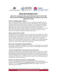 RESEARCH OPPORTUNITY ARE YOU AGED 60 YEARS AND OVER? DO YOU WANT TO BE INVOLVED IN IMPORTANT RESEARCH ON MEDICATION AND SUBSTANCE USE? WHAT IS THE RESEARCH ABOUT? You are invited to participate in a study of the types of