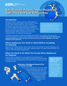 Safe Disposal Procedures for Household Appliances that Use Refrigerants Introduction Appliances that are no longer needed are often dropped off for disposal at solid waste landfills, metal recyclers, or similar facilitie