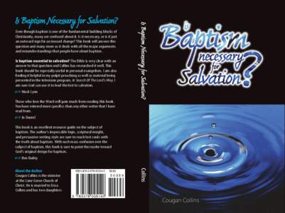 Even though baptism is one of the fundamental building blocks of Christianity, many are confused about it. Is it necessary, or is it just an outward sign for an inward change? This book will answer this question and many