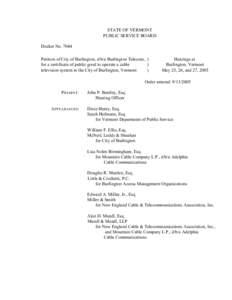 STATE OF VERMONT PUBLIC SERVICE BOARD Docket No[removed]Petition of City of Burlington, d/b/a Burlington Telecom, ) for a certificate of public good to operate a cable )