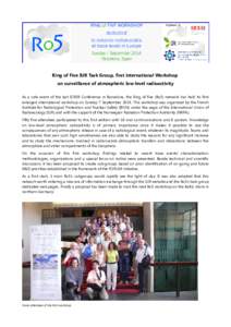 Ring of Five IUR Task Group, first international Workshop on surveillance of atmospheric low level radioactivity As a side event of the last ICRER Conference in Barcelona, the Ring of five (Ro5) network has held its firs