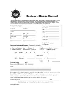 Dockage - Storage Contract The undersigned owner or authorized agent of the described vessel, vehicle, trailer or other item or equipment is entering into a dockage or storage contract for space as indicated. The owner o