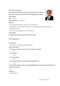 Mr. Nirandra Theeranartsin Director, Chairman of Nomination Committee, Member and Secretary of Corporate Governance Committee, Member and Secretary of Risk Management Committee, Acting President Age 63 years Date of Appo