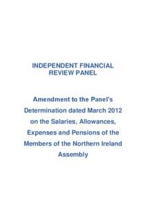INDEPENDENT FINANCIAL REVIEW PANEL Amendment to the Panel’s Determination dated March 2012 on the Salaries, Allowances,