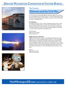 Greater Wilmington Convention & Visitors Bureau Trip Itinerary: Delaware and the Civil War  Two of the state’s most historically significant attractions relating to the Civil War