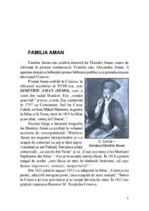 FAMILIA AMAN Familia Aman este celebrã datoritã lui Theodor Aman, nume de referinþã în pictura româneascã. Fratelui sãu, Alexandru Aman, îi