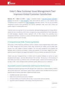 PRESS RELEASE  Esker’s New Customer Issue Management Tool Improves Global Customer Satisfaction Madison, WI — March 18, 2015 — Esker, a worldwide leader in document process automation solutions and pioneer in cloud