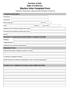 Secretary of State  State of California Election Voter Complaint Form Important: Please type or clearly print the information on this form.