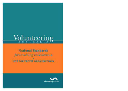 NATIONAL STANDARDS FOR INVOLVING VOLUNTEERS IN NOT-FOR-PROFIT ORGANISATIONS  N AT I O N A L S TA N D A R D S for Involving Volunteers in