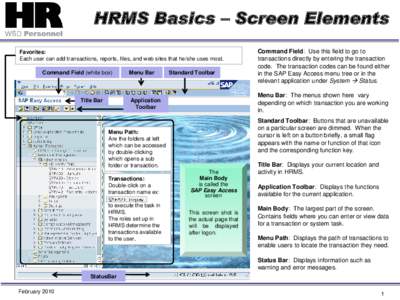 HRMS Basics – Screen Elements Favorites: Each user can add transactions, reports, files, and web sites that he/she uses most. Command Field (white box)  Title Bar