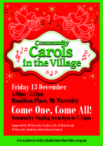 in the Village Friday 13 December 4.30pm - 7.15pm Hamilton Place, Mt Waverley