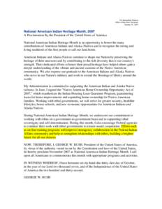 For Immediate Release Office of the Press Secretary October 31, 2007 National American Indian Heritage Month, 2007 A Proclamation By the President of the United States of America