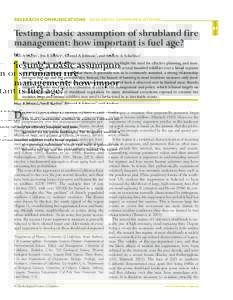 RESEARCH COMMUNICATIONS RESEARCH COMMUNICATIONS  Testing a basic assumption of shrubland fire management: how important is fuel age? Max A Moritz1, Jon E Keeley2, Edward A Johnson3, and Andrew A Schaffner4 This year’s 