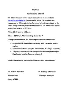 NOTICE Admissions: SY BBA SY BBA Admission forms would be available on the website http://sp.synthesys.in from June 20, 2014. The students are requested to fill the admission form and bring the printouts of the same alon