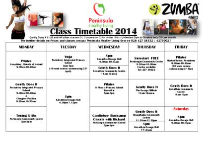 Class Timetable 2014 Gently Does It £1.50 and All other classes £4, Concession £2 for under 18’s – Unlimited Gym & Glasses only £25 per month For further details on Prices and classes contact Peninsula Healthy Li