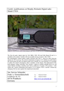 Useful modifications on Morphy Richards Digital radio ModelThe first all mode- digital radio for AM, DRM, VHF- FM und DAB (Band III and L) is available on the market. And this with an acceptable pricing of approx.