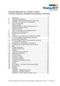 Standard Agreement for TransACT Victoria: Fixed line telephony, broadband and television customers[removed].