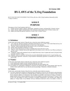 29. OctoberBY-LAWS of the X.Org Foundation BE IT ENACTED AND IT IS HEREBY ENACTED as a By-law of the X.Org Foundation (hereinafter called 