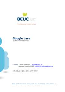 Google case Questions and Answers Contact: Kostas Rossoglou - [removed] Augusta Maciulevičiūtė - [removed] Ref.: BEUC-X[removed] – [removed]