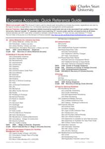 Expense Accounts: Quick Reference Guide What is an account code?The Account Code is used to classify each transaction by its type (eg income, expenditure) and also by the type of income or expenditure it is, for financia