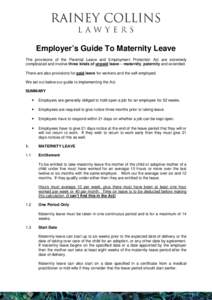 Employer’s Guide To Maternity Leave The provisions of the Parental Leave and Employment Protection Act are extremely complicated and involve three kinds of unpaid leave – maternity, paternity and extended.
