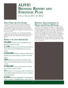 ALIVE! Biennial Report and Strategic Plan Fiscal Years 2011 & 2012 Two Very Active Years
