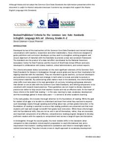 Although Alaska did not adopt the Common Core State Standards the information presented within this document is useful to Alaska’s educators because it contains key concepts that support the Alaska English Language Art