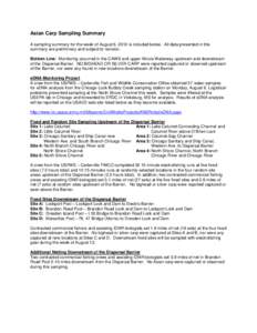 Asian Carp Sampling Summary A sampling summary for the week of August 6, 2012 is included below. All data presented in this summary are preliminary and subject to revision. Bottom Line: Monitoring occurred in the CAWS an