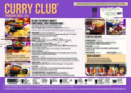 CURRY CLUB  ® HOW TO ORDER: PLEASE NOTE YOUR TABLE NUMBER AND PLACE YOUR ORDER AT THE BAR FULL ALLERGEN INFORMATION CAN BE FOUND IN OUR LEAFLET (OUR FOOD) AND ON OUR WEBSITE