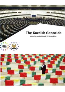 The Kurdish Genocide Achieving Justice through EU Recognition The Kurdish Genocide Achieving Justice through EU Recognition Introduction