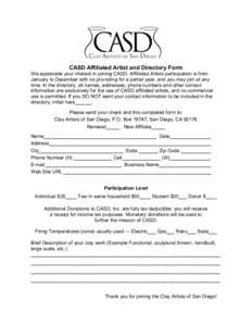 CASD Affiliated Artist and Directory Form We appreciate your interest in joining CASD. Affiliated Artists participation is from January to December with no pro-rating for a partial year, and you may join at any time. In 