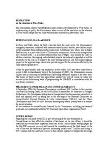 RESOLUTION on the situation in West Africa The Commission closely follows political and economic developments in West Africa. In implementing its policy the Commission takes account of the resolution on the situation in 