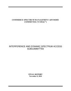 COMMERCE SPECTRUM MANAGEMENT ADVISORY COMMITTEE (“CSMAC”) INTERFERENCE AND DYNAMIC SPECTRUM ACCESS SUBCOMMITTEE