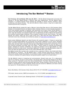 Introducing The Bar Method™ Boston San Francisco, CA and Boston, MA (June 22, 2011) – The Bar Method headquarters announces the opening of The Bar Method Boston in Boston’s Back Bay neighborhood. The Bar Method fit