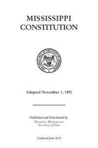 MISSISSIPPI CONSTITUTION Adopted November 1, 1890  Published and Distributed by