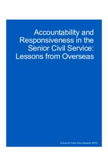 Accountability and Responsiveness in the Senior Civil Service: Lessons from Overseas  Institute for Public Policy Research (IPPR)