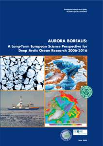 European Polar Board (EPB) An ESF Expert Committee AURORA BOREALIS: A Long-Term European Science Perspective for Deep Arctic Ocean Research[removed]