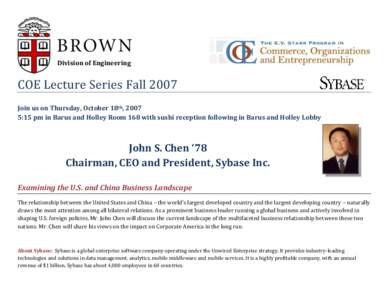 Division of Engineering  COE Lecture Series Fall 2007 Join us on Thursday, October 18th, 2007 5:15 pm in Barus and Holley Room 168 with sushi reception following in Barus and Holley Lobby