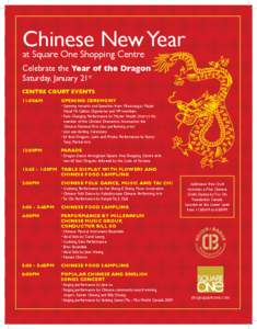 Chinese New Year at Square One Shopping Centre Celebrate the Year of the Dragon Saturday, January 21st Centre Court events