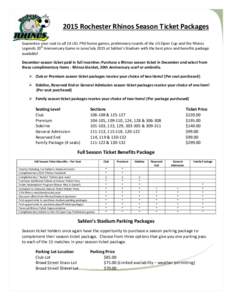 2015 Rochester Rhinos Season Ticket Packages Guarantee your seat to all 14 USL PRO home games, preliminary rounds of the US Open Cup and the Rhinos Legends 20th Anniversary Game in June/July 2015 at Sahlen’s Stadium wi