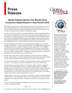 Global Finance Names The World’s Best Consumer Digital Banks In Asia-Pacific 2018 NEW YORK, August 9, 2018 – Global Finance has announced the First Round winners for the 2018 World’s Best Consumer Digital Banks Awa