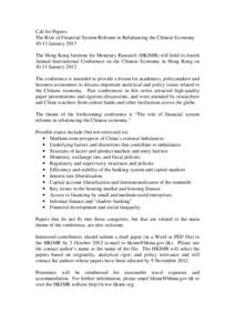 Call for Papers: The Role of Financial System Reforms in Rebalancing the Chinese Economy[removed]January 2013 The Hong Kong Institute for Monetary Research (HKIMR) will hold its fourth Annual International Conference on th