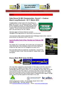 Club Information Update Bulletin Release Number 121 – Friday 16 March 2012 News Peter Steven SA MX Championship – Round 1 – Ceduna