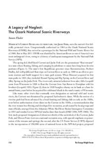 A Legacy of Neglect: The Ozark National Scenic Riverways Susan Flader Missouri’s Current River and its tributary, the Jacks Fork, were the nation’s first federally protected rivers. Congressionally authorized in 1964