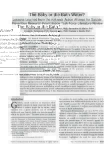 The Baby or the Bath Water? Lessons Learned from the National Action Alliance for Suicide Prevention Research Prioritization Task Force Literature Review Sherry Davis Molock, PhD, Janet M. Heekin, MLS, Samantha G. Matlin